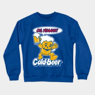 Cold Beer Oh Yeah! Crewneck Sweatshirt